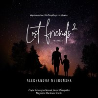 Lost Friends 2 - Aleksandra Negrońska - audiobook