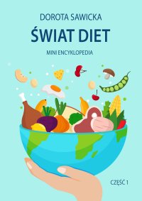 Świat diet 1. Mini encyklopedia diet - Dorota Sawicka - ebook
