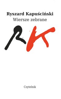 Wiersze zebrane - Ryszard Kapuściński - ebook