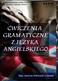 Ćwiczenia gramatyczne z języka angielskiego - Justyna Sobiesiak-Czmuda - ebook