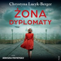 Żona dyplomaty - Chrystyna Lucyk-Berger - audiobook
