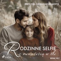 Rodzinne selfie z menażerią w tle - Ewelina Gierasimiuk-Merta - audiobook