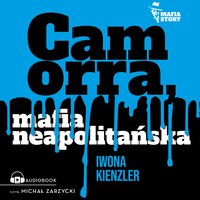 Camorra, mafia neapolitańska - Iwona Kienzler - audiobook