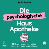 Die psychologische Hausapotheke - Sylvia Schmidt - audiobook