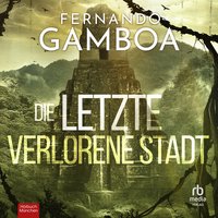 Die letzte verlorene Stadt - Fernando Gamboa - audiobook
