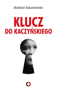 Klucz do Kaczyńskiego - Robert Krasowski - ebook