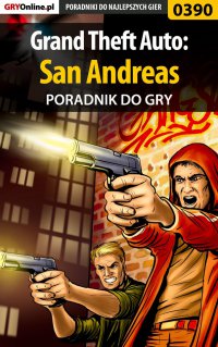 Grand Theft Auto: San Andreas - poradnik do gry - Marek "Fulko de Lorche" Czajor - ebook