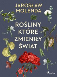 Rośliny, które zmieniły świat - Jarosław Molenda - ebook