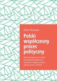 Polski współczesny proces polityczny - Piotr Niżyński - ebook