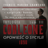 Corleone. Opowieść o Sycylii. Tom 3. 1898 - Francis Marion Crawford - audiobook