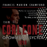 Corleone. Opowieść o Sycylii. Tom 2. 1898 - Francis Marion Crawford - audiobook