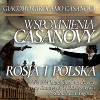 Rosja i Polska. Wspomnienia Casanovy - Giacomo Casanova - audiobook