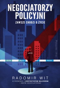 Negocjatorzy policyjni - Radomir Wit - ebook
