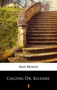 Calling Dr. Kildare - Max Brand - ebook