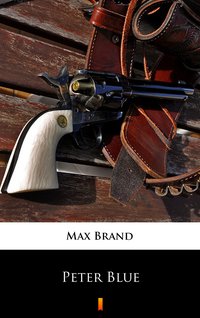 Peter Blue - Max Brand - ebook