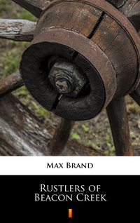 Rustlers of Beacon Creek - Max Brand - ebook