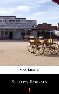 Speedys Bargain - Max Brand - ebook