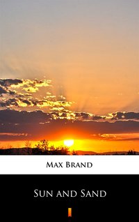 Sun and Sand - Max Brand - ebook
