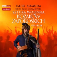 Sztuka wojenna kozaków zaporoskich - Jacek Komuda - audiobook