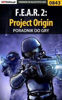 F.E.A.R. 2: Project Origin - poradnik do gry - Jacek "Stranger" Hałas - ebook