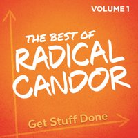 Best of Radical Candor, Vol. 1: Get Stuff Done - Jason Rosoff - audiobook