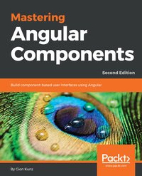 Mastering Angular Components - Gion Kunz - ebook