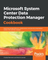 Microsoft System Center Data Protection Manager Cookbook - Charbel Nemnom - ebook