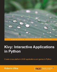 Kivy: Interactive Applications in Python - Roberto Ulloa - ebook