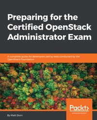 Preparing for the Certified OpenStack Administrator Exam - Matt Dorn - ebook