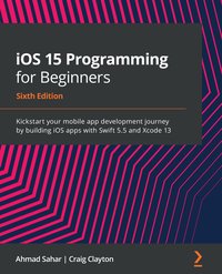 iOS 15 Programming for Beginners - Ahmad Sahar - ebook