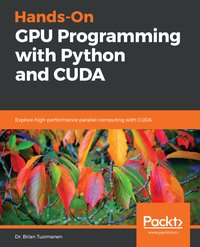 Hands-On GPU Programming with Python and CUDA - Dr. Brian Tuomanen - ebook