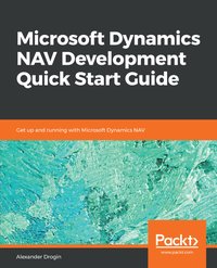 Microsoft Dynamics NAV Development Quick Start Guide - Alexander Drogin - ebook