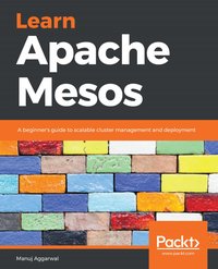 Learn Apache Mesos - Manuj Aggarwal - ebook