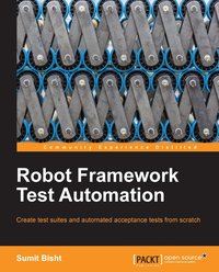 Robot Framework Test Automation - Sumit Bisht - ebook
