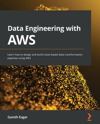 Data Engineering with AWS - Gareth Eagar - ebook