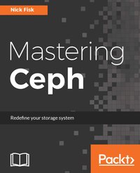 Mastering Ceph - Nick Fisk - ebook