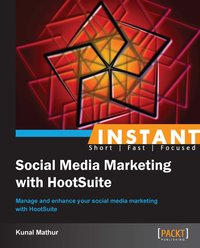 Instant Social Media Marketing with HootSuite - Kunal Mathur - ebook