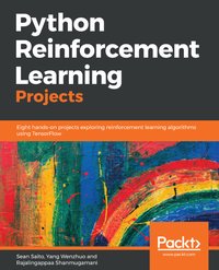 Python Reinforcement Learning Projects - Sean Saito - ebook