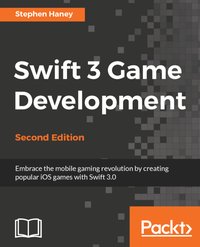 Swift 3 Game Development - Stephen Haney - ebook