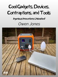 Cool Gadgets, Devices, Contraptions, And Tools - Owen Jones - ebook