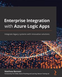 Enterprise Integration with Azure Logic Apps - Matthew Bennett - ebook