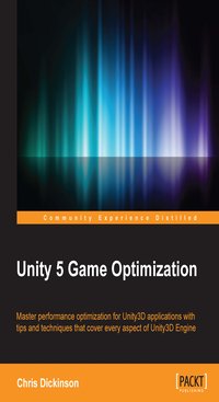 Unity 5  Game Optimization - Chris Dickinson - ebook
