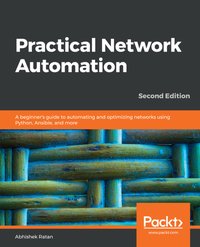 Practical Network Automation, - Abhishek Ratan - ebook
