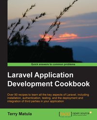 Laravel Application Development Cookbook - Terry Matula - ebook