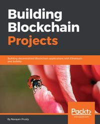 Building Blockchain Projects - Narayan Prusty - ebook