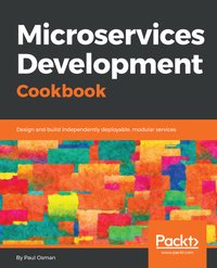 Microservices Development Cookbook - Paul Osman - ebook