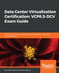 Data Center Virtualization Certification: VCP6.5-DCV Exam Guide - Andrea Mauro - ebook