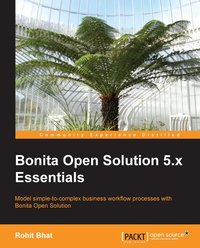 Bonita Open Solution 5.x Essentials - Rohit Bhat - ebook