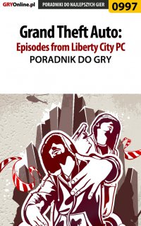 Grand Theft Auto: Episodes from Liberty City - PC - poradnik do gry - Maciej Jałowiec - ebook
