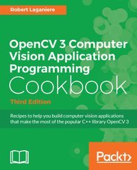 OpenCV 3 Computer Vision Application Programming Cookbook - Robert Laganiere - ebook